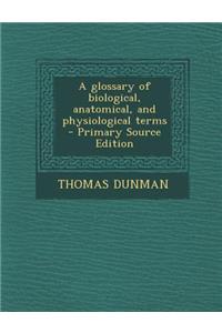 A Glossary of Biological, Anatomical, and Physiological Terms