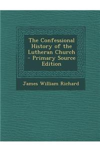 Confessional History of the Lutheran Church