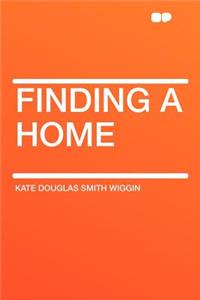 Finding a Home