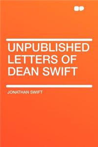 Unpublished Letters of Dean Swift