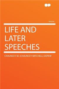 Life and Later Speeches