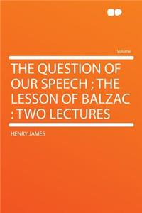 The Question of Our Speech; The Lesson of Balzac