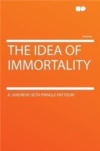 The Idea of Immortality