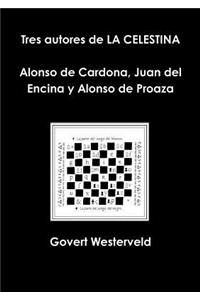 Tres autores de LA CELESTINA Alonso de Cardona, Juan del Encina y Alonso de Proaza