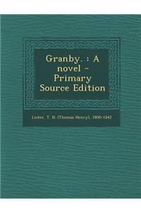 Granby: A Novel, Volume I of III