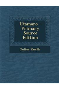 Utamaro - Primary Source Edition