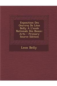 Exposition Des Oeuvres de Leon Belly A L'Ecole Nationale Des Beaux-Arts