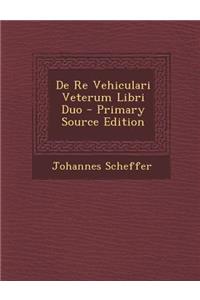 De Re Vehiculari Veterum Libri Duo