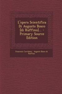 L'Opera Scientifica Di Augusto Bosco [Di Ruffino]...