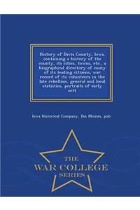 History of Davis County, Iowa, Containing a History of the County, Its Cities, Towns, Etc., a Biographical Directory of Many of Its Leading Citizens, War Record of Its Volunteers in the Late Rebellion, General and Local Statistics, Portraits of Ear