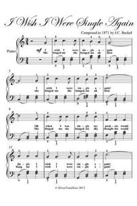 I Wish I Were Single Again Easy Piano Sheet Music