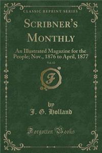 Scribner's Monthly, Vol. 13