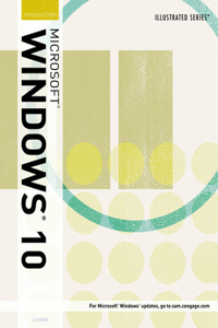 Bundle: Illustrated Microsoft Windows 10: Introductory, Loose-Leaf Version + Lms Integrated Sam 365 & 2016 Assessments, Trainings, and Projects with 2 Mindtap Reader Printed Access Card