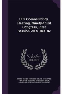 U.S. Oceans Policy. Hearing, Ninety-third Congress, First Session, on S. Res. 82