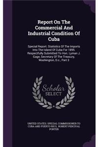 Report on the Commercial and Industrial Condition of Cuba