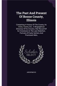 The Past And Present Of Boone County, Illinois