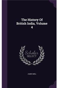 The History Of British India, Volume 4