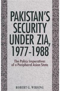 Pakistan's Security Under Zia, 1977-1988