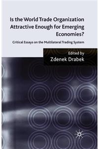 Is the World Trade Organization Attractive Enough for Emerging Economies?