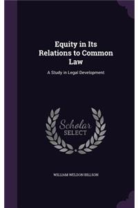 Equity in Its Relations to Common Law