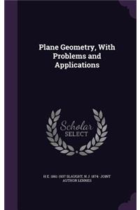 Plane Geometry, with Problems and Applications