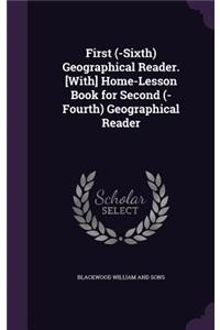 First (-Sixth) Geographical Reader. [With] Home-Lesson Book for Second (-Fourth) Geographical Reader