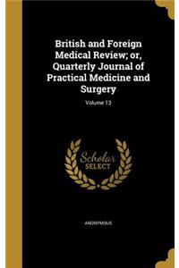British and Foreign Medical Review; Or, Quarterly Journal of Practical Medicine and Surgery; Volume 13