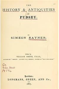 The History & Antiquities of Pudsey