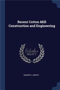 Recent Cotton Mill Construction and Engineering