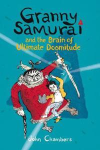 Granny Samurai and the Brain of Ultimate Doomitude