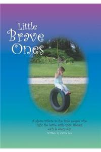 Little Brave Ones: For Children Who Battle Cystic Fibrosis