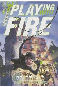 School for Spies Book One Playing with Fire