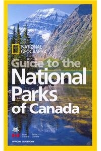 National Geographic Guide to the National Parks of Canada