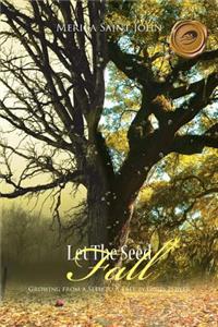 Let The Seed Fall