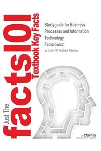 Studyguide for Business Processes and Information Technology by Fedorowicz, ISBN 9780324008784