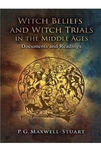 Witch Beliefs and Witch Trials in the Middle Ages