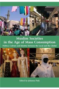 Muslim Societies in the Age of Mass Consumption