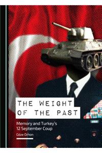 The Weight of the Past: Memory and Turkey's 12 September Coup