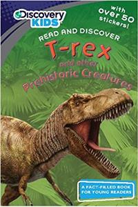 T-Rex and Prehistoric Creatures (Discovery Kids) (Discovery Readers)