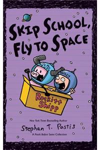 Skip School, Fly to Space