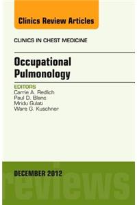 Occupational Pulmonology, an Issue of Clinics in Chest Medicine