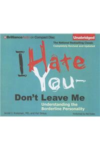 I Hate You--Don't Leave Me: Understanding the Borderline Personality