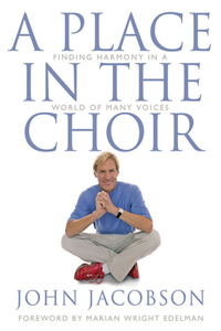 A Place in the Choir: Finding Harmony in a World of Many Voices