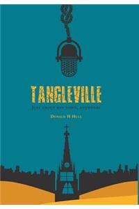 Tangleville: Just About Any Town, Anywhere