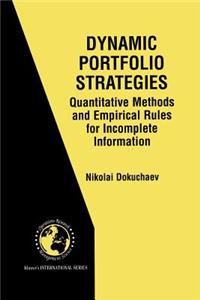 Dynamic Portfolio Strategies: Quantitative Methods and Empirical Rules for Incomplete Information: Quantitative Methods and Empirical Rules for Incomplete Information