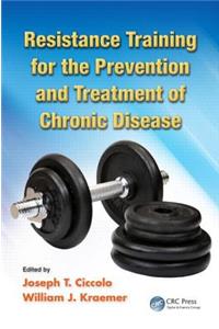 Resistance Training for the Prevention and Treatment of Chronic Disease