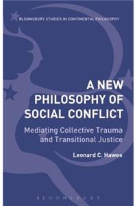 A New Philosophy of Social Conflict