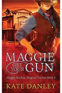 Maggie Get Your Gun