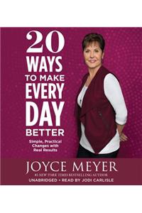 20 Ways to Make Every Day Better Lib/E