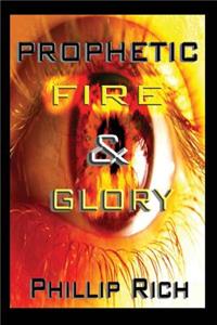 Prophetic Fire & Glory